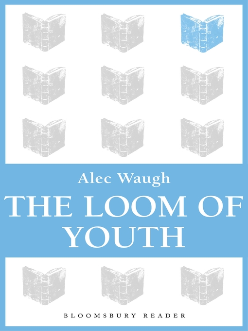 Title details for The Loom of Youth by Alec Waugh - Available